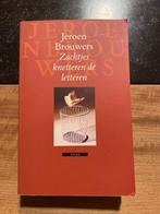 Zachtjes knetteren de letteren - Jeroen Brouwers, Jeroen Brouwers, Ophalen of Verzenden, Zo goed als nieuw, Nederland