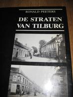 De straten van Tilburg, Boeken, 20e eeuw of later, Zo goed als nieuw, Ronald Peeters, Ophalen of Verzenden