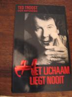Het lichaam liegt nooit Ted Troost, Boeken, Ophalen of Verzenden, Gelezen