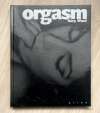ORGASM HC Tony Ward 2009 fotografie hardcover, Tony Ward, Ophalen of Verzenden, Zo goed als nieuw, Overige onderwerpen