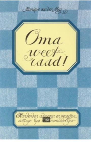 Oma weet raad! - Honderden adviezen en recepten beschikbaar voor biedingen