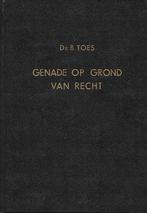 ds. B. Toes - Genade op Grond van Recht, Boeken, Ophalen of Verzenden, Zo goed als nieuw