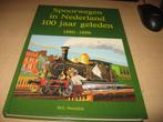 H.G.Hesselink   Spoorwegen in Ned.100 jaar geleden 1880-1899, Verzamelen, Spoorwegen en Tramwegen, Boek of Tijdschrift, Ophalen of Verzenden