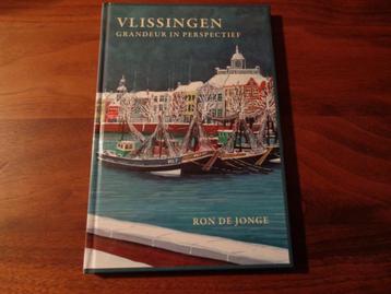 VLISSINGEN grandeur in perspectief - Ron de Jonge beschikbaar voor biedingen