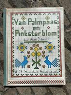 Van Palmpaas en Pinksterblom - Annie Oldenziel 1932 (N7), Gelezen, Annie Oldenziel, Ophalen of Verzenden, Borduren en Naaien