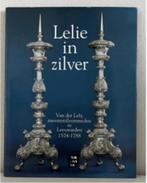 Lelie in zilver - Van der Lely, meesterzilversmeden te Leeuw, Boeken, Ophalen of Verzenden, Zo goed als nieuw