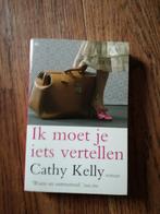 Ik moet je iets vertellen - Cathy Kelly, Ophalen of Verzenden, Zo goed als nieuw, Cathy Kelly