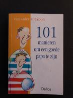 101 Manieren om een Goede Papa te Zijn, Ophalen of Verzenden, Zo goed als nieuw