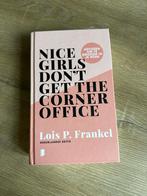 Nice Girls Don't Get the Corner Office - Lois P. Frankel, Ophalen of Verzenden, Zo goed als nieuw