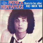 Patrick Hernandez - Born to be alive (RE-MIX’88) ALS NW(NL21, Verzenden