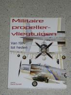 Militaire Propeller - Vliegtuigen van 1914 tot heden, Verzamelen, Luchtvaart en Vliegtuigspotten, Boek of Tijdschrift, Zo goed als nieuw