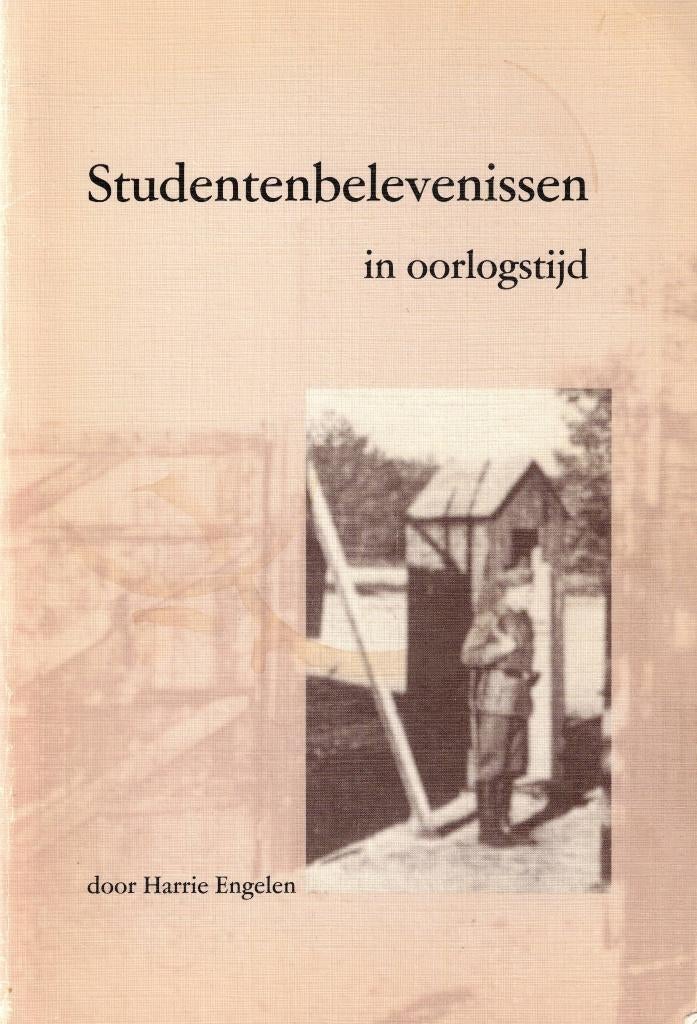 Studentenbelevenissen in oorlogstijd (Boxmeer), Ophalen of Verzenden, Harrie Engelen, 20e eeuw of later, Gelezen