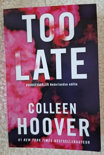 Colleen Hoover -  Too Late (Nederlandstalig)* beschikbaar voor biedingen