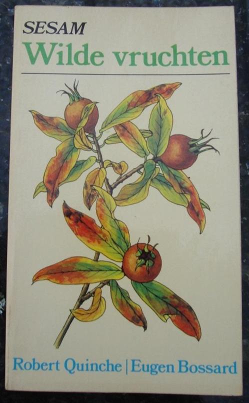 Wilde vruchten - Robert Quinche & Eugen Bossard, Boeken, Natuur, Zo goed als nieuw, Bloemen, Planten en Bomen, Ophalen of Verzenden