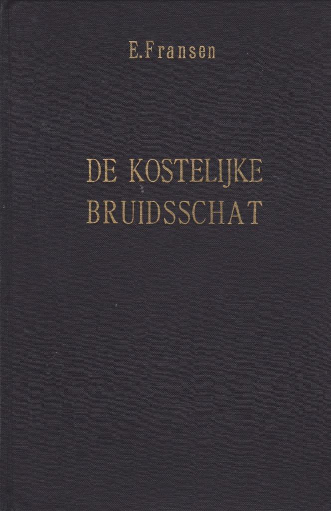 E.Fransen - De Kostelijke Bruidsschat, Boeken, Godsdienst en Theologie, Gelezen, Ophalen of Verzenden
