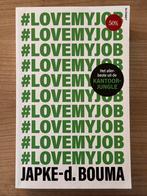 #LOVE MY JOB - Japke-d. Bouma - Zo goed als nieuw, Ophalen of Verzenden, Zo goed als nieuw, Management