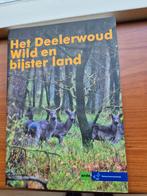 Het Deelerwoud, Wild en bijster land, Boeken, Natuur, Ophalen of Verzenden, Zo goed als nieuw, Natuur algemeen