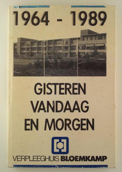 Verpleeghuis Bloemkamp / Gisteren vandaag en morgen, Boeken, Geschiedenis | Stad en Regio, Gelezen, 20e eeuw of later, Verzenden