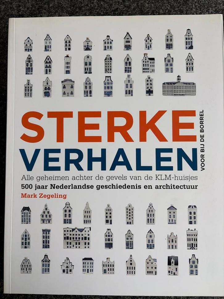 Sterke Verhalen: KLM-huisjes, 500 jaar geschiedenis, Boeken, Geschiedenis | Stad en Regio, Zo goed als nieuw, 20e eeuw of later