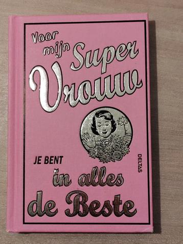Voor mijn Super Vrouw -Alison jij bent in alles de beste  beschikbaar voor biedingen