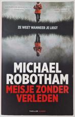 Boek: Meisje zonder verleden – Michael Robotham, Ophalen of Verzenden, Gelezen, Nederland