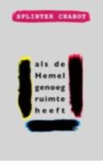 als de Hemel genoeg ruimte heeft, Ophalen of Verzenden, Zo goed als nieuw, Splinter Chabot, Nederland