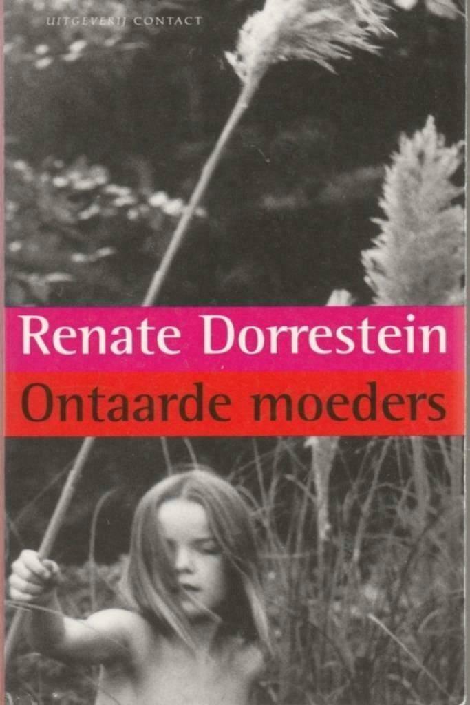 Renate Dorrestein - Ontaarde moeders, Boeken, Literatuur, Zo goed als nieuw, Ophalen of Verzenden