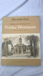 Den derden Dach./ Ontstaan en ontwikkeling van de Polder Wes, Boeken, Geschiedenis | Stad en Regio, Ophalen of Verzenden