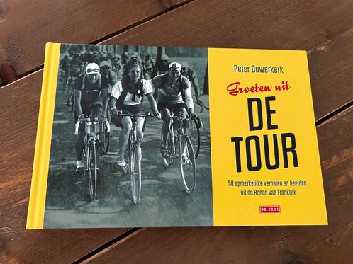 Peter Ouwerkerk - Groeten uit de Tour, Boeken, Sportboeken, Zo goed als nieuw, Lopen en Fietsen, Ophalen of Verzenden