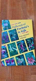 vijfhonderd fuchsia's te kijk, Ophalen of Verzenden, Zo goed als nieuw, Natuur algemeen, Miep Nijhuis