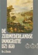 J. Briels: De Zuidnederlandse immigratie 1572-1630, Ophalen of Verzenden, 15e en 16e eeuw, Zo goed als nieuw