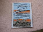 Wieringen het wad en het water. Jan. T. Bremer., Ophalen of Verzenden, Zo goed als nieuw, Jan. T. Bremer.