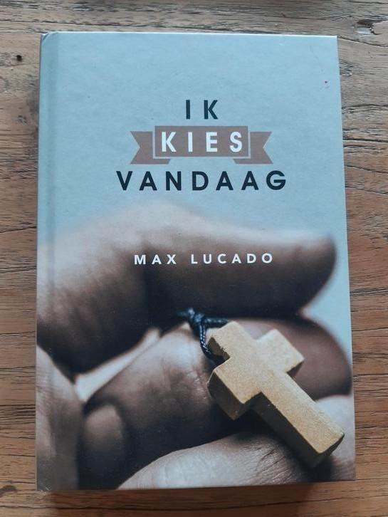 Max Lucado - Ik kies vandaag, Boeken, Godsdienst en Theologie, Zo goed als nieuw, Ophalen of Verzenden