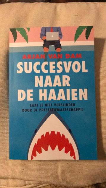 Arjan van Dam - Succesvol naar de haaien - NIEUW! beschikbaar voor biedingen