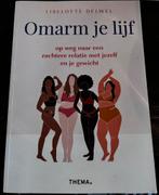 Omarm je lijf - Liselotte Delwel, Boeken, Ophalen of Verzenden, Zo goed als nieuw, Overige onderwerpen