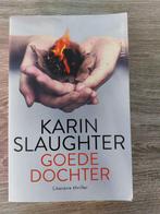 Karin Slaughter - De Goede dochter, Boeken, Ophalen of Verzenden, Zo goed als nieuw, Karin Slaughter
