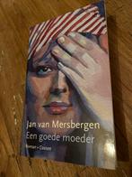 Een goede moeder - Jan van Mersbergen, Ophalen of Verzenden, Zo goed als nieuw, Nederland