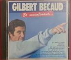CD Gilbert Becaud - Et maintenant, Cd's en Dvd's, Ophalen of Verzenden, Zo goed als nieuw