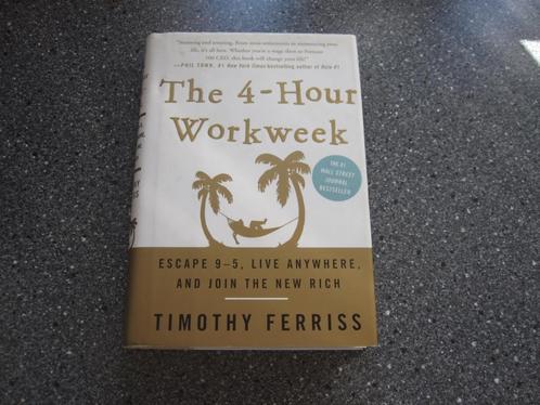 The 4-Hour Workweek Timothy Ferriss 2007 HC, Boeken, Advies, Hulp en Training, Zo goed als nieuw, Ophalen of Verzenden