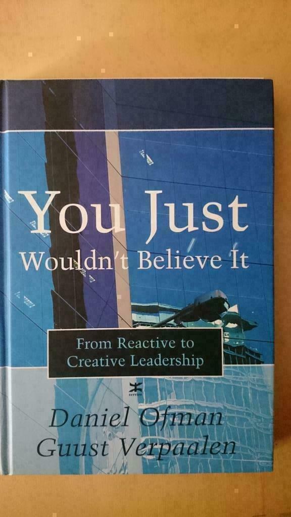 You Just Wouldn`t Believe It -  From Reactive to Creative Le, Boeken, Advies, Hulp en Training, Ophalen of Verzenden