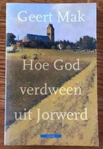 Hoe God verdween uit Jorwerd Geert Mak, Gelezen, Ophalen of Verzenden