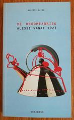 De droomfabriek. Alessi vanaf 1921 - Alberto Alessi, Gelezen, Ophalen of Verzenden