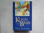 BRYCE COURTENAY : Klein Baas, Ophalen of Verzenden, Zo goed als nieuw, Bryce Courtenay