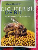 Alma Huisken - Dichter bij de bij, Ophalen of Verzenden, Nieuw, Alma Huisken