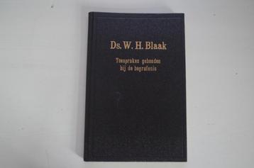 Toespraken gehouden bij de begrafenis | Ds. W. H. Blaak beschikbaar voor biedingen