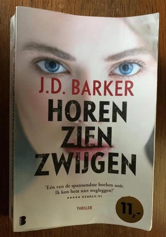 Horen, zien, zwijgen; JD Barker; ISBN 9789022588666, Ophalen of Verzenden, Zo goed als nieuw