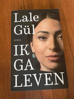 Lale Gül - Ik ga leven (roman), Ophalen of Verzenden, Zo goed als nieuw, Nederland