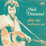 Neil Diamond – Play Me, Cd's en Dvd's, 7 inch, Single, Ophalen of Verzenden, Zo goed als nieuw