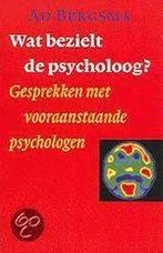 Ad Bergsma: Wat bezielt de psycholoog?, Boeken, Ophalen of Verzenden, Zo goed als nieuw, Sociale psychologie, Ad Bergsma