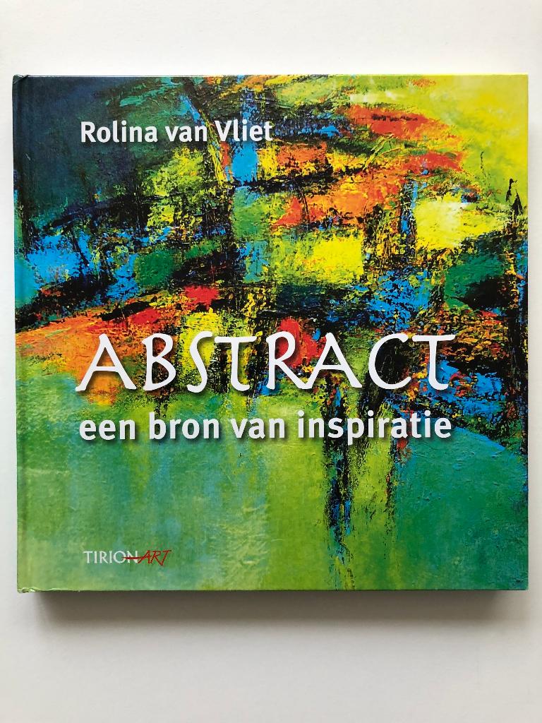 Abstract, een bron van inspiratie, Boeken, Verzenden, Zo goed als nieuw, Tekenen en Schilderen, Rolina van Vliet
